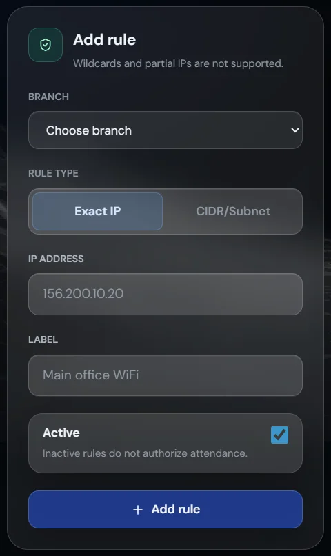 Add rule form: choose a branch, pick Exact IP or CIDR/Subnet, enter the IP address and a label, and mark the rule active